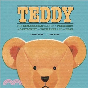 Teddy ― The Remarkable Tale of a President, a Cartoonist, a Toymaker and a Bear