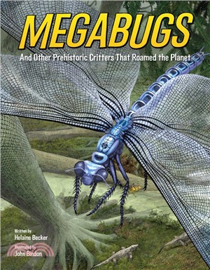 Megabugs ― And Other Prehistoric Critters That Roamed the Planet