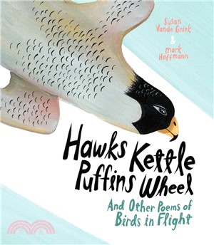 Hawks Kettle, Puffins Wheel ― And Other Poems of Birds in Flight