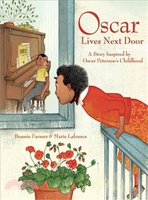 Oscar Lives Next Door ─ A Story Inspired by Oscar Peterson's Childhood