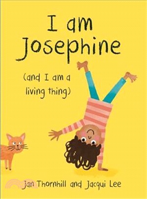 I Am Josephine ─ And I Am a Living Thing