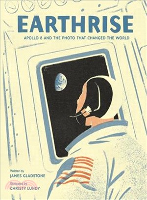 Earthrise ― Apollo 8 and the Photo That Changed the World