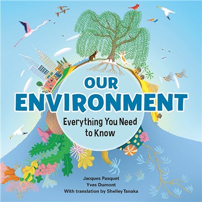 Our environment :everything you need to know /