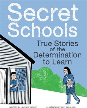 Secret Schools: True Stories of the Determination to Learn