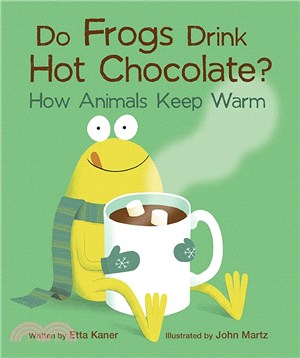 Do Frogs Drink Hot Chocolate?: How Animals Keep Warm (平裝本)