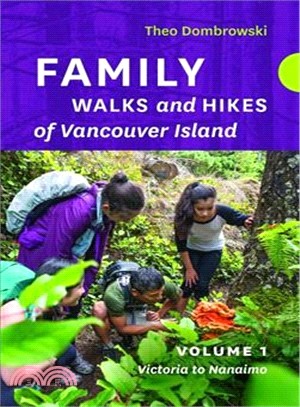 Family Walks and Hikes of Vancouver Island ― Streams, Lakes, and Hills from Victoria to Nanaimo