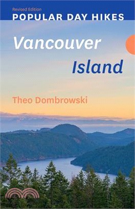 Popular Day Hikes: Vancouver Island -- Revised Edition