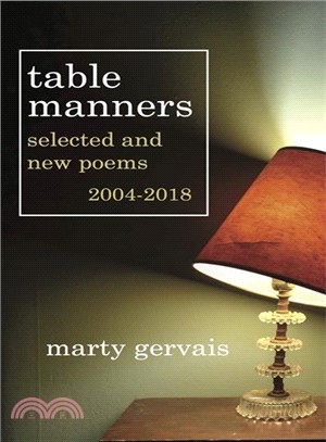 Table Manners ― Selected & New Poems 2004 - 2018