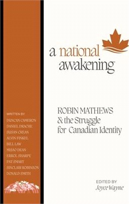 A National Awakening: Robin Mathews & the Struggle for Canadian Identity