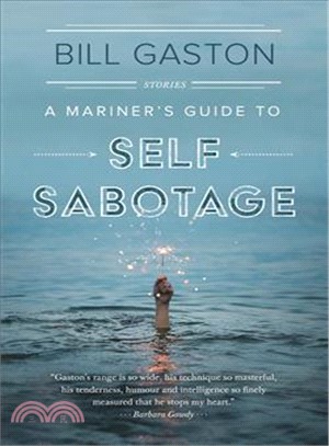 A Mariner's Guide to Self Sabotage ― Stories