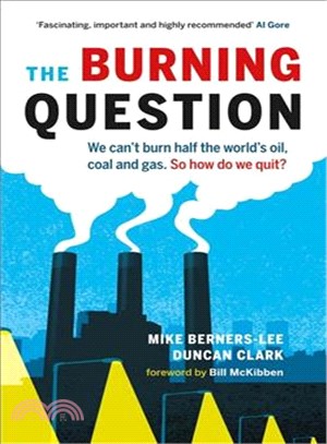 The Burning Question ― We Can't Burn Half the World's Oil, Coal, and Gas. So How Do We Quit?