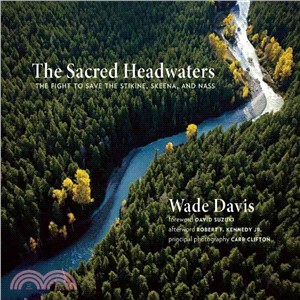 The Sacred Headwaters ― The Fight to Save the Stikine, Skeena, and Nass