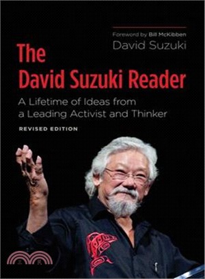 The David Suzuki Reader ― A Lifetime of Ideas from a Leading Activist and Thinker