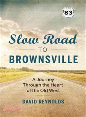 Slow Road to Brownsville ― A Journey Through the Heart of the Old West