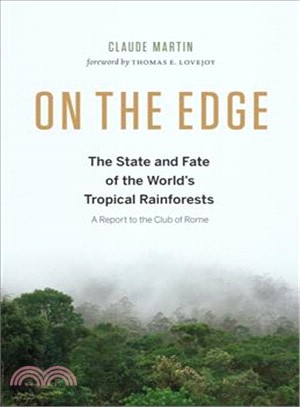 On the edge :the state and fate of the world's tropical rainforests : a report to the Club of Rome /