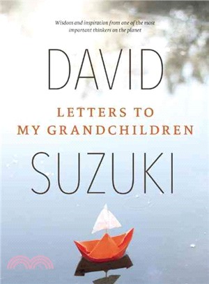 Letters to My Grandchildren ― Wisdom and Inspiration from One of the Most Important Thinkers on the Planet