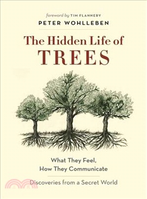 The Hidden Life of Trees ─ What They Feel, How They Communicate: Discoveries from a Secret World