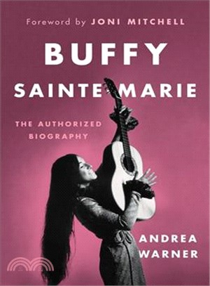 Buffy Sainte-marie ― The Authorized Biography