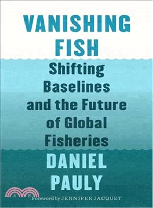 Vanishing Fish ― Shifting Baselines and the Future of Global Fisheries