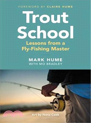 Trout School ― Lessons from a Fly-fishing Master