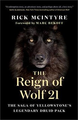 The Reign of Wolf 21 ― The Saga of Yellowstone's Legendary Druid Pack
