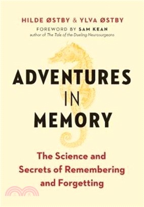 Adventures in Memory：The Science and Secrets of Remembering and Forgetting