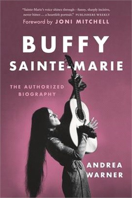 Buffy Sainte-marie ― The Authorized Biography