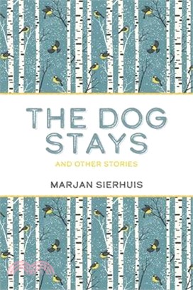 The Dog Stays: and Other Stories