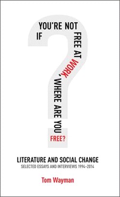 If You're Not Free at Work, Where Are You Free ― Literature and Social Change