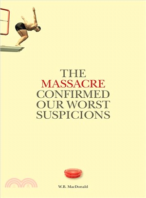 The Massacre Confirmed Our Worst Suspicions