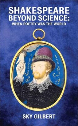 Shakespeare Beyond Science ― When Poetry Was the World