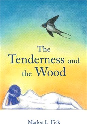 The Tenderness and the Wood