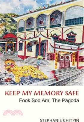 Keep My Memory Safe: Fook Soo Am, the Pagoda