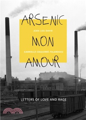 Arsenic mon amour：Letters of Love and Rage