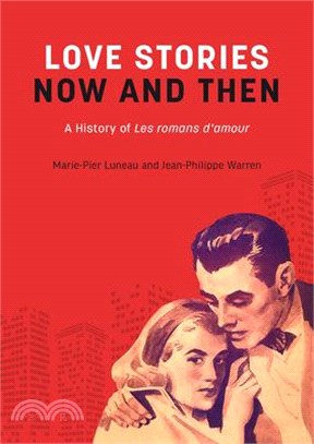 Loves Stories Now and Then: A History of Les Romans d'Amour