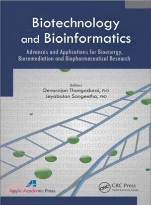 Biotechnology and Bioinformatics ─ Advances and Applications for Bioenergy, Bioremediation and Biopharmaceutical Research