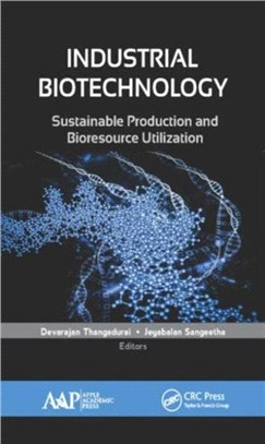 Industrial Biotechnology ─ Sustainable Production and Bioresource Utilization
