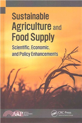 Sustainable Agriculture and Food Supply ─ Scientific, Economic, and Policy Enhancements