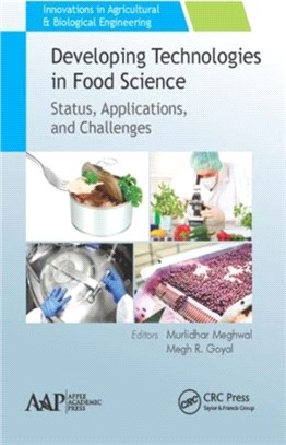 Developing technologies in food science :status, applications, and challenges /