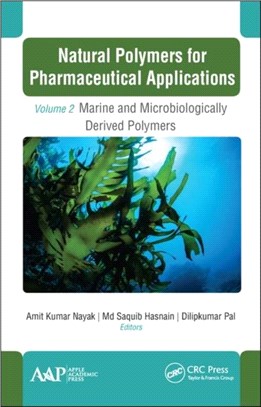 Natural Polymers for Pharmaceutical Applications：Volume 2: Marine- and Microbiologically Derived Polymers