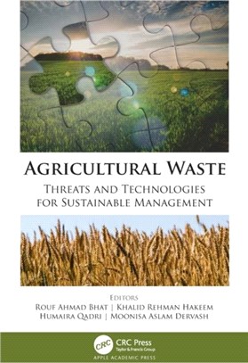 Agricultural Waste: Threats and Technologies for Sustainable Management