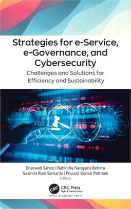 Strategies for E-Service, E-Governance, and Cyber Security: Challenges and Solutions for Efficiency and Sustainability