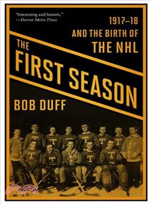 The First Season ─ 1917-18 and the Birth of the NHL