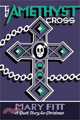 The Amethyst Cross: A Ghost Story for Christmas