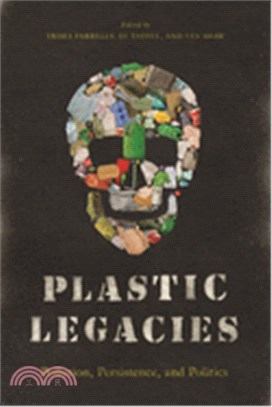 Plastic Legacies: Pollution, Persistence, and Politics