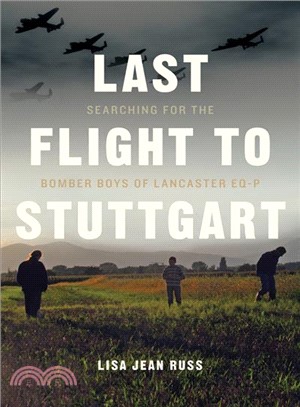Last Flight to Stuttgart ― Searching for the Bomber Boys of Lancaster Eq-p