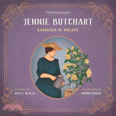 Jennie Butchart: Gardener of Dreams