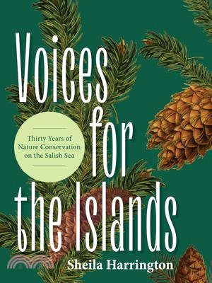 Voices for the Islands: Thirty Years of Nature Conservation on the Salish Sea