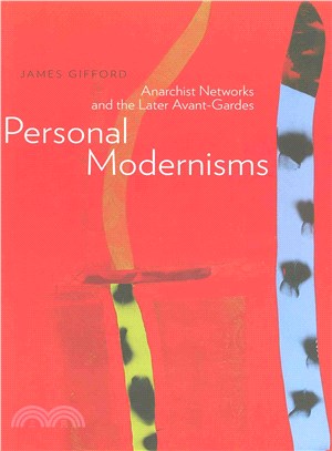 Personal Modernisms ― Anarchist Networks and the Later Avant-gardes