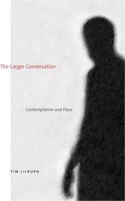 The Larger Conversation ─ Contemplation and Place